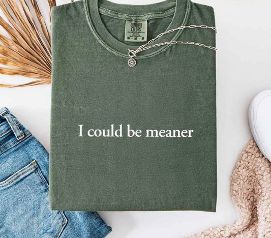 Could be meaner Tee