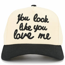Load image into Gallery viewer, You Look Like you Love me Hat (3Colors)
